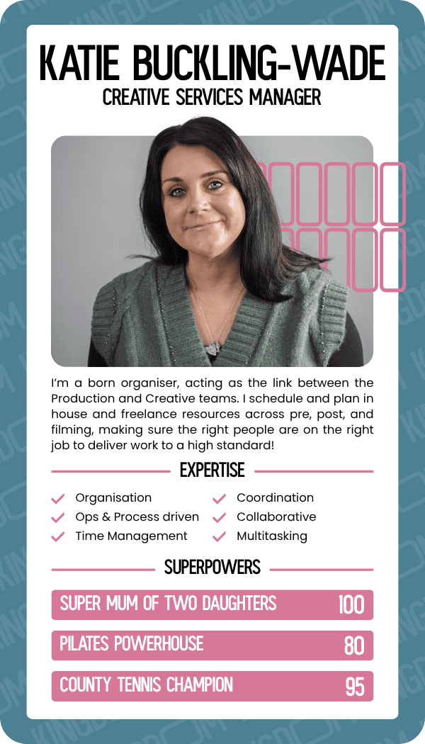 Top Trumps Card for Katie Buckling-Wade, Creative Services Manager at Kingdom Creative
