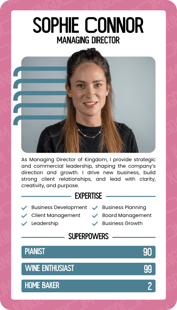 Top Trumps Card for Sophie Connor, Managing Director at Kingdom Creative
